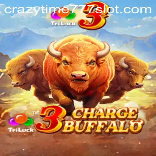 Exploring the Thrills of 3ChargeBuffalo and Crazy Time 777