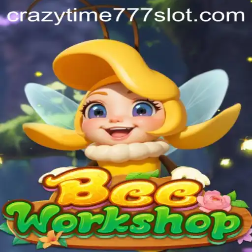Exploring BeeWorkshop and the Thrills of Crazy Time 777