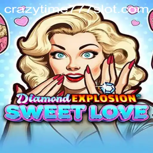 Exploring the Exciting Features of DiamondExplosionSweetLove with Crazy Time 777
