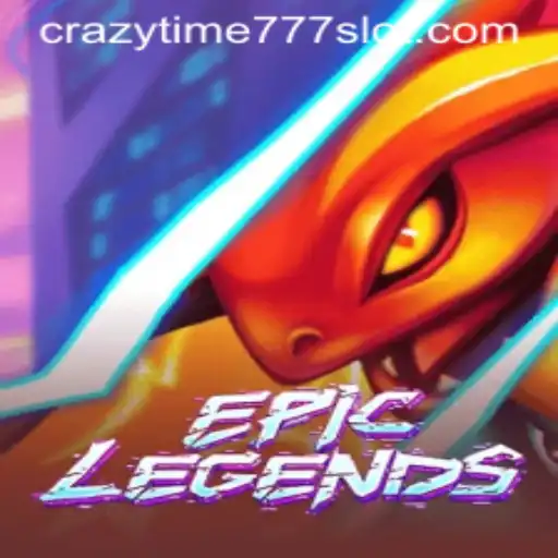 The World of EpicLegends: Exploring 'Crazy Time 777' and Its Impact