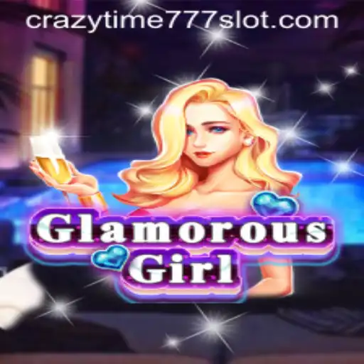 Discover the Exciting World of GlamorousGirl and Crazy Time 777