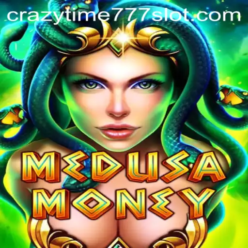 Exploring the Thrills of MedusaMoney and Crazy Time 777