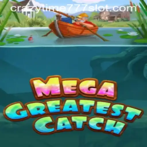Explore the Thrilling World of MegaGreatestCatch: Unveiling the Excitement of Crazy Time 777