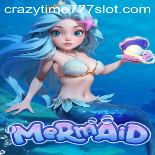 Exploring the Exciting World of Mermaid: Experience the Thrills of Crazy Time 777