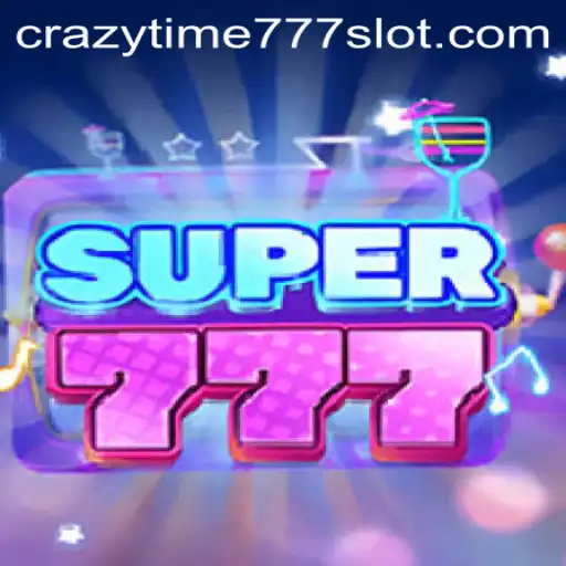 Unveiling the Thrills of Super777: Immerse in the Exciting World of Crazy Time 777