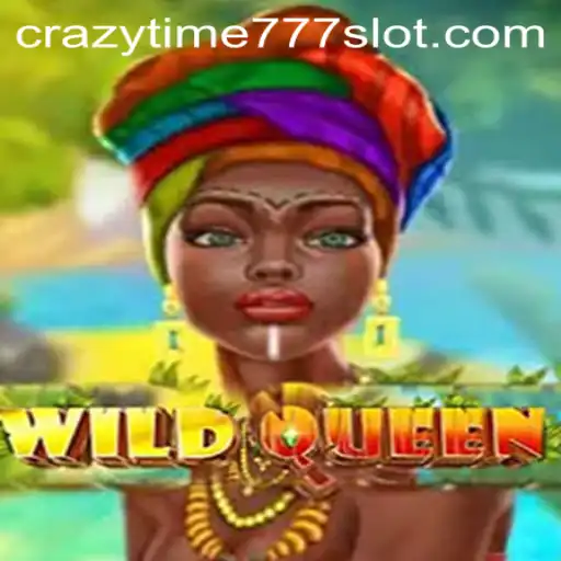 Unveiling the Thrills of WildQueen: A Dive into Crazy Time 777